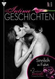 Intime Geschichten 9 - Erotikroman: Sinnlich in Fahrt Susan Perry Author
