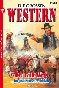 Die großen Western 83: Der raue Weg - H.C. Hollister
