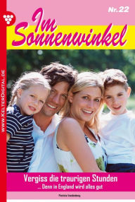Im Sonnenwinkel 22 - Familienroman: Vergiss die traurigen Stunden Patricia Vandenberg Author