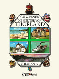 Die Geister von Thorland: Roman C. U. Wiesner Author