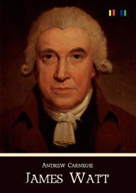 James Watt Andrew Carnegie Author
