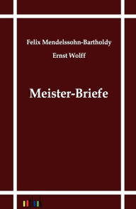 Meister-Briefe Felix Mendelssohn-Bartholdy Author
