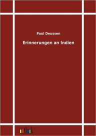 Erinnerungen an Indien Paul Deussen Author