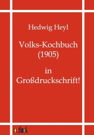Volks-Kochbuch (1905) Hedwig Heyl Author