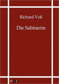 Die Sabinerin Richard Voß Author