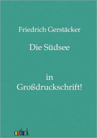 Die Südsee Friedrich Gerstäcker Author