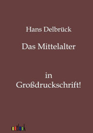 Das Mittelalter Hans DelbrÃ¯ck Author