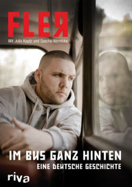 Im Bus ganz hinten: Eine deutsche Geschichte Fler Fler Author