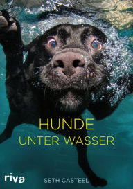 Hunde unter Wasser Seth Casteel Author