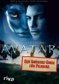 James Camerons Avatar: Der Survival-Guide fÃ¼r Pandora Dirk Mathison Author