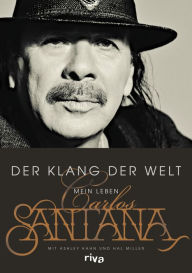 Der Klang der Welt: Mein Leben Carlos Santana Author