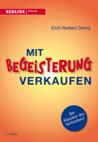 Mit Begeisterung verkaufen Erich-Norbert Detroy Author