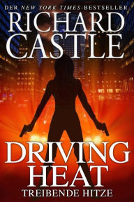 Treibende Hitze (Driving Heat) Richard Castle Author
