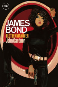 James Bond 23: FlottenmanÃ¶ver John Gardner Author