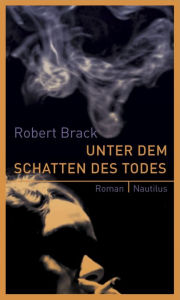 Unter dem Schatten des Todes: Kriminalroman - Robert Brack
