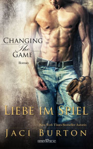 Changing the Game - Liebe im Spiel Jaci Burton Author