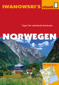 Norwegen - Reiseführer von Iwanowski: Individualreiseführer - Gerhard Austrup