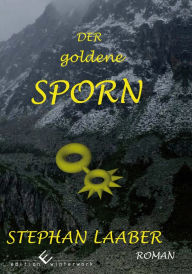 Der goldene Sporn Stephan Laaber Author