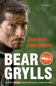 Draußen (über)leben Bear Grylls Author