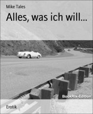 Alles, was ich will... Mike Tales Author