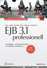 EJB 3.1 professionell (iX Edition): Grundlagen- und Expertenwissen zu Enterprise JavaBeans 3.1 - inkl. JPA 2.0 Oliver Ihns Author