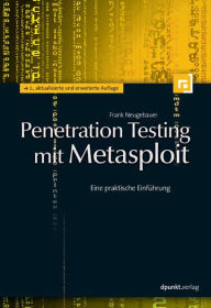 Penetration Testing mit Metasploit: Eine praktische Einführung - Frank Neugebauer
