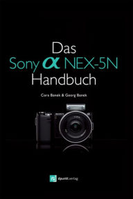Das Sony Alpha NEX-5N Handbuch Cora Banek Author