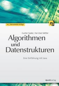 Algorithmen und Datenstrukturen: Eine EinfÃ¼hrung mit Java Gunter Saake Author