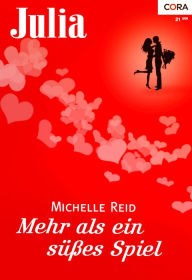 Mehr als ein süßes Spiel Michelle Reid Author