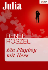 Ein Playboy mit Herz - Renee Roszel