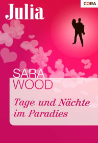 Tage und Nächte im Paradies - Sara Wood