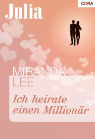 Ich heirate einen Millionär Miranda Lee Author