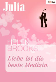 Liebe ist die beste Medizin Helen Brooks Author