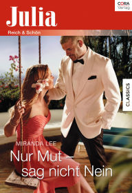 Nur Mut - sag nicht Nein Miranda Lee Author