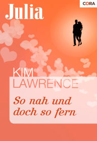 So nah und doch so fern - Kim Lawrence