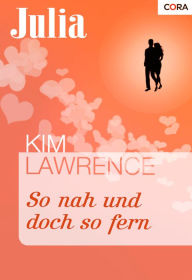 So nah und doch so fern Kim Lawrence Author