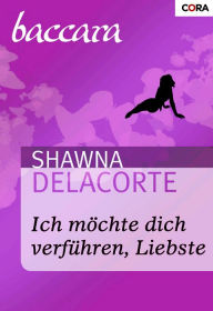 Ich möchte dich verführen, Liebste Shawna Delacorte Author