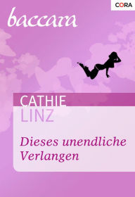 Dieses unendliche Verlangen - Cathie Linz
