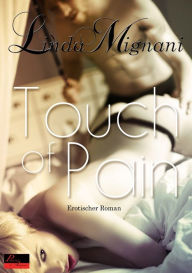 Touch of Pain: Erotischer Roman - Linda Mignani