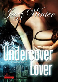 Undercover Lover: Erotischer Roman Jazz Winter Author