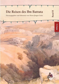 Die Reisen des Ibn Battuta: Band 2 Horst Jïrgen Grïn Editor