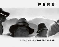 Peru Robert Frank Photographer