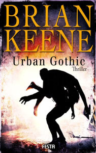 Urban Gothic: Thriller Brian Keene Author