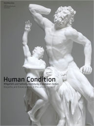 Human Condition Peter Pakesch Editor