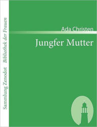Jungfer Mutter Ada Christen Author