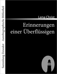 Erinnerungen einer Ã¯Â¿Â½berflÃ¯Â¿Â½ssigen Lena Christ Author