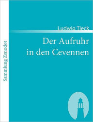 Der Aufruhr in den Cevennen Ludwig Tieck Author