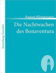 Die Nachtwachen des Bonaventura August Klingemann Author