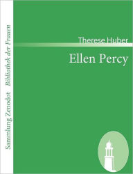 Ellen Percy: oder Erziehung durch Schicksale Therese Huber Author