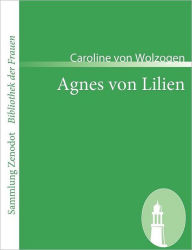 Agnes von Lilien Caroline von Wolzogen Author